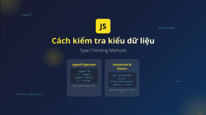 Cách kiểm tra kiểu dữ liệu trong JavaScript