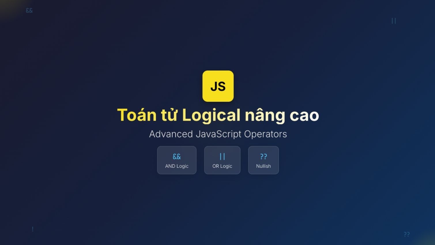 Toán tử Logical nâng cao