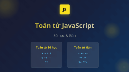 Toán tử số học và Toán tử gán trong JavaScript